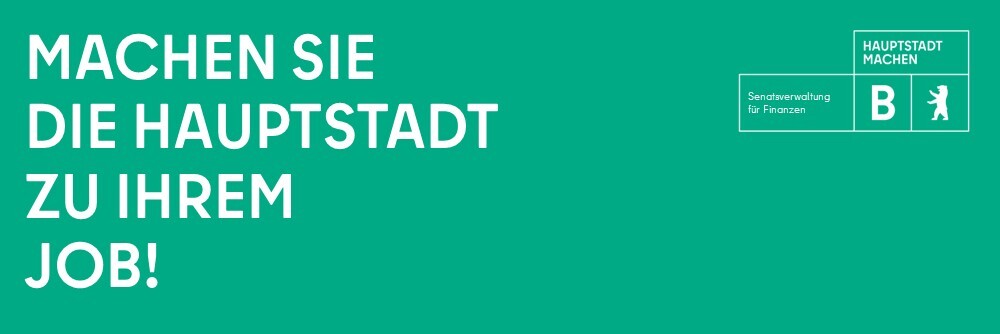 Bild mit Text Machen Sie die Hauptstadt zu Ihrem Job! und Logos von Hauptstadt machen, Senatsverwaltung für Finanzen, Berlin und Berliner Bär